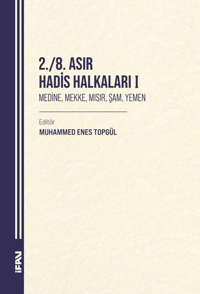 2. / 8. Asır Hadis Halkaları 1 - Medine, Mekke,...