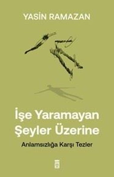 İşe Yaramayan Şeyler Üzerine - Anlamsızlığa Kar...