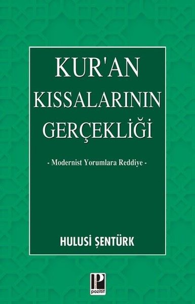 Kur'an Kıssalarının Gerçekliği - Modernist Yoru...