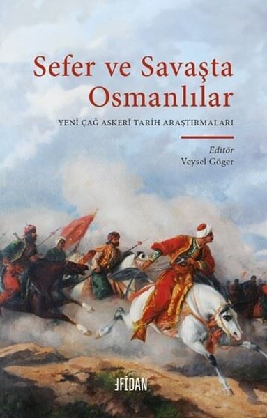 Sefer ve Savaşta Osmanlılar - Yeni Çağ Askeri T...