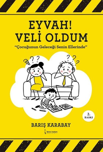 Eyvah! Veli Oldum - Çocuğunun Geleceği Senin El...