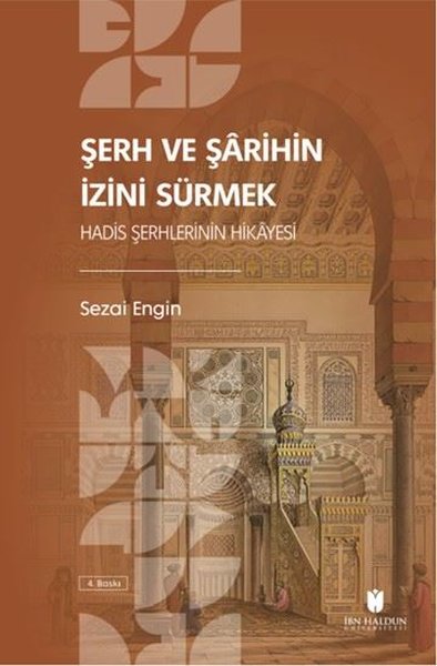 Şerh ve Şarihin İzini Sürmek: Hadis Şerhlerinin...