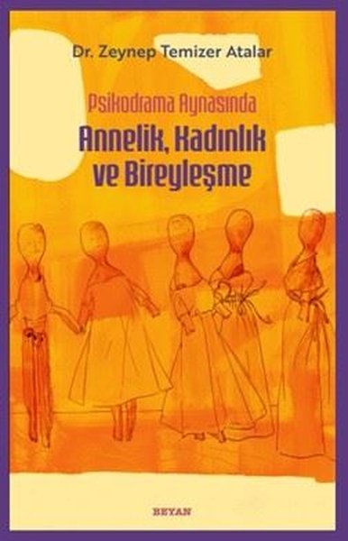 Psikodrama Aynasında Annelik Kadınlık ve Bireyl...