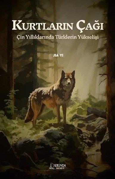 Kurtların Çağı - Çin Yıllıklarında Türklerin Yü...
