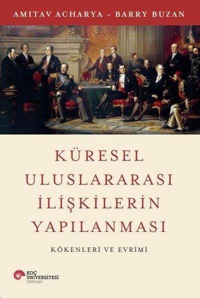 Küresel Uluslararası İlişkilerin Yapılanması - ...