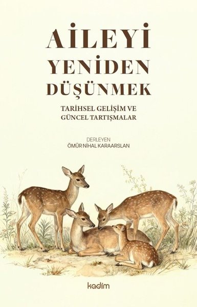 Aileyi Yeniden Düşünmek - Tarihsel Gelişim ve G...