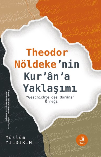 Theodor Nöldekenin Kur'an'a Yaklaşımı - Geschic...