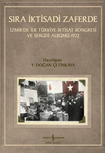 Sıra İktisadi Zaferde - İzmir'de İlk Türkiye İk...