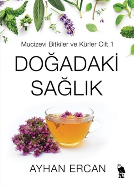 Doğadaki Sağlık - Mucizevi Bitkiler ve Kürler C...