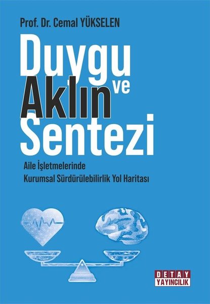 Duygu ve Aklın Sentezi - Aile İşletmelerinde Ku...