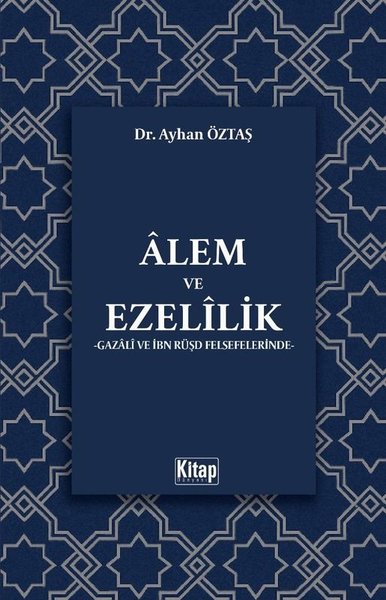 Alem ve Ezelilik - Gazali ve İbn Rüşd Felsefele...