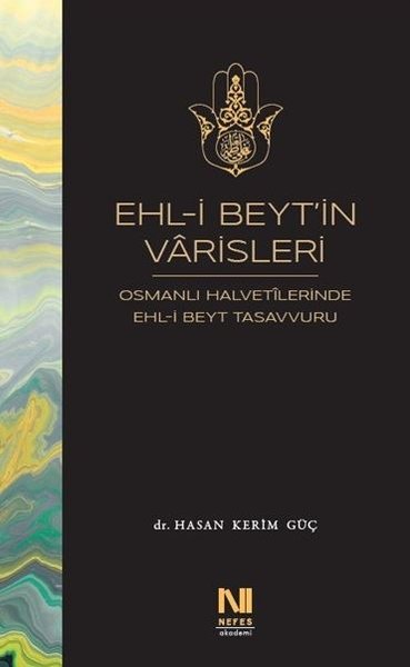 Ehl-i Beyt'in Varisleri: Osmanlı Halvetilerinde...