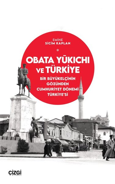 Obata Yukichi ve Türkiye: Bir Büyükelçinin Gözü...