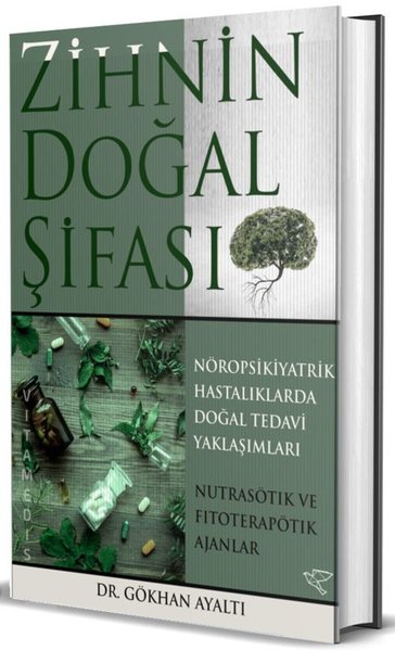 Zihnin Doğal Şifası: Nöropsikiyatrik Hastalıkla...