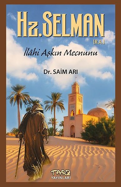 Hz. Selman - İlahi Aşkın Mecnunu