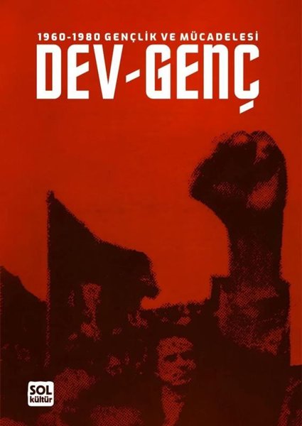 1960 - 1980 Gençlik ve Mücadelesi Dev-Genç