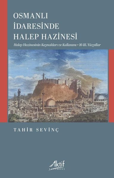 Osmanlı İdaresinde Halep Hazinesi - Halep Hazin...