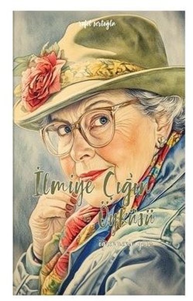 İlmiye Çığ'ın Öyküsü