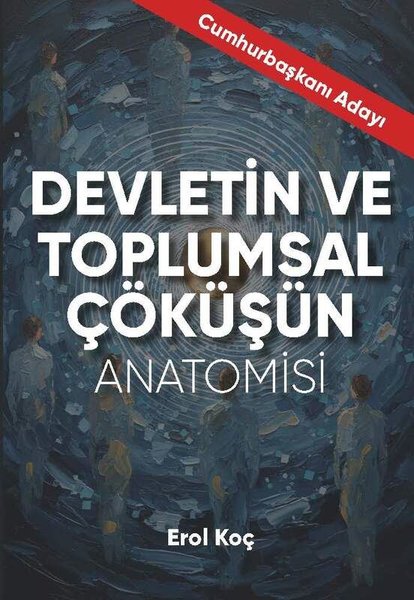 Devletin ve Toplumsal Çöküşün Anatomisi