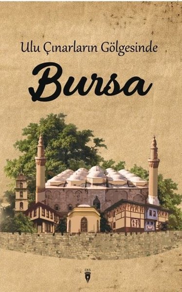 Ulu Çınarların Gölgesinde Bursa