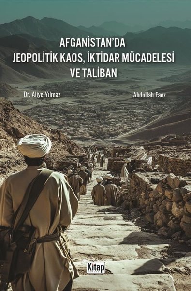 Afganistan'da Jeopolitik Kaos İktidar Mücadeles...