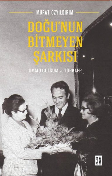 Doğu'nun Bitmeyen Şarkısı - Ümmügülsüm ve Türkler