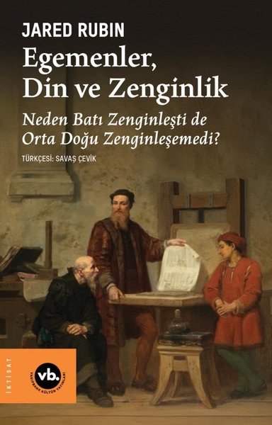 Egemenler Din ve Zenginlik - Neden Batı Zenginl...