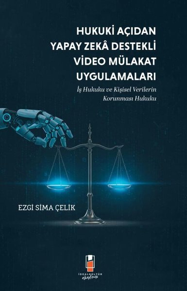 Hukuki Açıdan Yapay Zeka Destekli Video Mülakat...