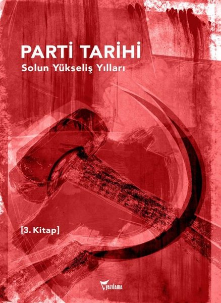 Parti Tarihi 3. Kitap - Solun Yükseliş Yılları ...