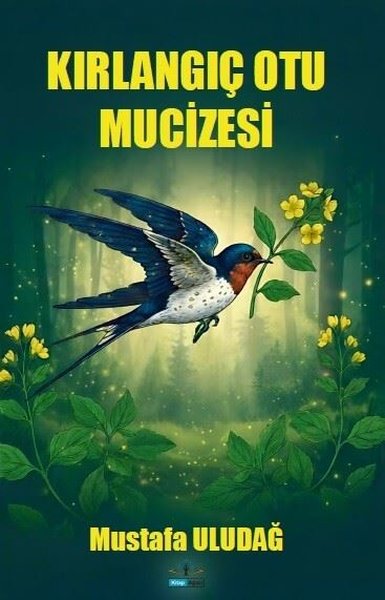 Kırlangıç Otu Mucizesi