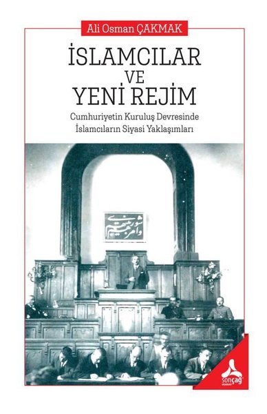 İslamcılar ve Yeni Rejim: Cumhuriyetin Kuruluş ...