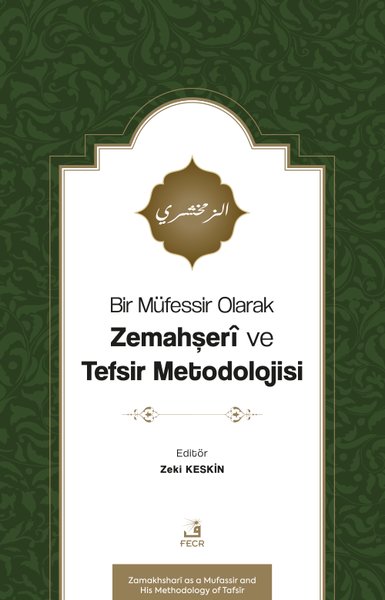Bir Müfessir Olarak Zemahşeri ve Tefsir Metodol...