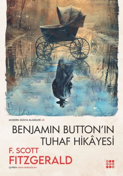 Benjamin Button'un Tuhaf Hikayesi - Modern Dünya Klasikleri 40 (F