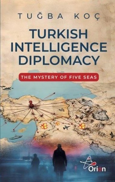 Turkish Book - Türkçe Kitap Turkish Intelligence Diplomacy - The Mystery of Five Seas (Tuğba