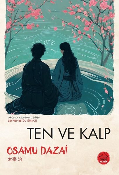 Ten ve Kalp - Japon Klasikleri Dizisi 22 (Osamu Dazai) - Fiyat