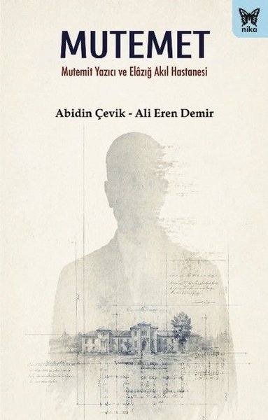 洋書、Mute Mutemet - Mutemit Yazıcı ve Elazığ Akıl Hastanesi (Abidin Çevik