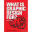What is Graphic Design For? HB