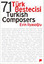 71 Türk Bestecisi / 71 Turkish Composers