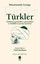 Türkler - Türklerin GelenekleriGörenekleri ve Hinlikleri Üzerine İnceleme