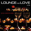 Lounge for Love SERİ