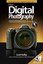 The Digital Photography Book: The Step-by-step Secrets for How to Make Your Photos Look Like the Pro
