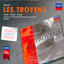 Berlioz: Les Troyen