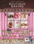 Boutique Baking: Delectable Cakes Cookies and Teatime Treats