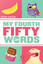 My Fourth Fifty Words