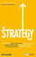 The Strategy Book: How to Think and Act Strategically to Deliver Outstanding Results