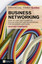 FT Guide to Business Networking: How to Use the Power of Online and Offline Networking for Business