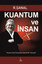 Kuantum ve İnsan