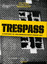 Trespass. A History Of Uncommissioned