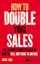 How To Double Your Sales