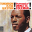 Tomorrow Is The Question The New Music Of Ornette Coleman